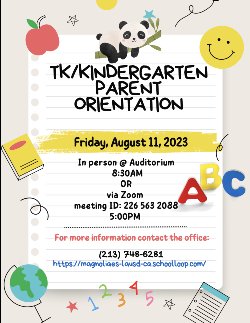 Tk Kindergarten Orientation on August 11 at 8:30am in person or through zoom https://lausd.zoom.us/j/2265632088